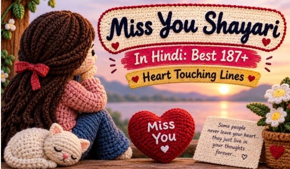 Miss You Shayari In Hindi: Best 187+ Heart Touching Lines